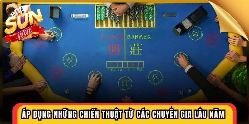 Áp dụng những chiến thuật từ các chuyên gia lâu năm sẽ giúp bạn nhanh thắng
