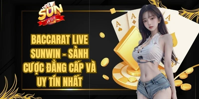 Baccarat Live Sunwin