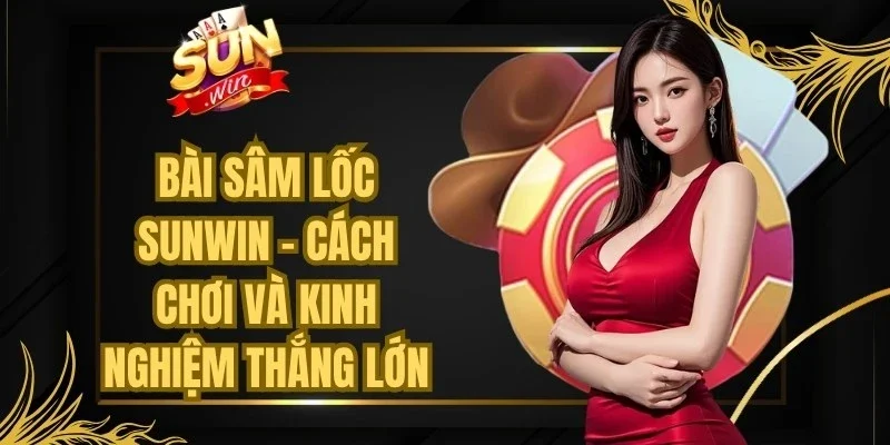 Bài Sâm Lốc Sunwin