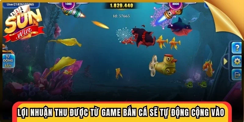 Lợi nhuận thu được từ game bắn cá sẽ tự động cộng vào số dư