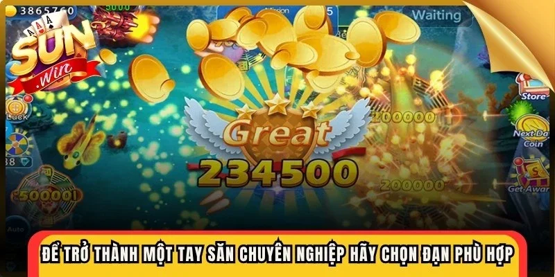 Để trở thành một tay săn chuyên nghiệp các ngư thủ hãy chọn đạn phù hợp