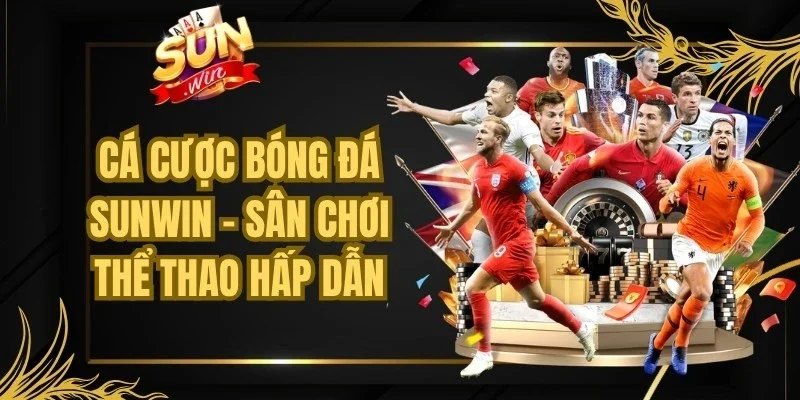 Cá cược bóng đá Sunwin