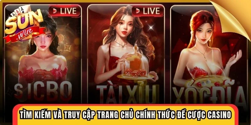 Tìm kiếm và truy cập vào trang chủ chính thức để cược casino