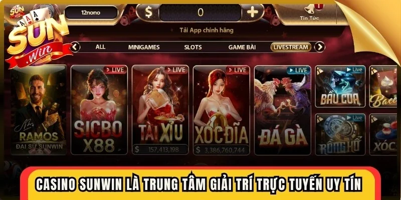 Casino sunwin là trung tâm giải trí trực tuyến uy tín bậc nhất