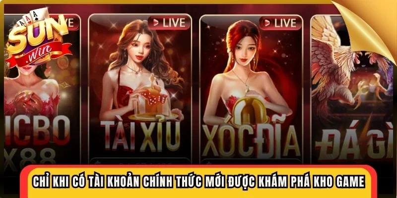 Chỉ khi có tài khoản chính thức mới được khám phá kho game