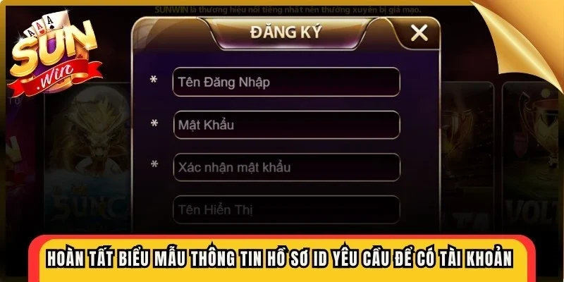 Hoàn tất biểu mẫu thông tin hồ sơ ID yêu cầu để có tài khoản riêng