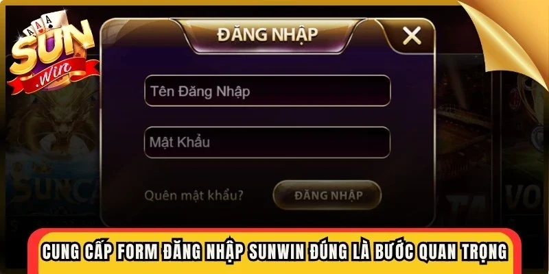 Cung cấp form đăng nhập Sunwin đúng hồ sơ là bước quan trọng
