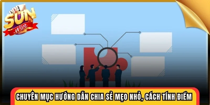 Chuyên mục hướng dẫn chia sẻ các mẹo nhỏ, cách tính điểm chuẩn