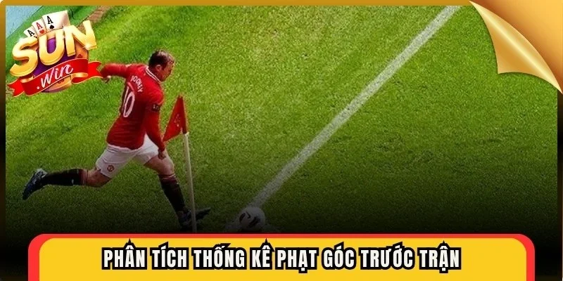 Phân tích thống kê phạt góc trước trận