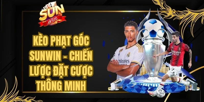 Kèo Phạt Góc Sunwin