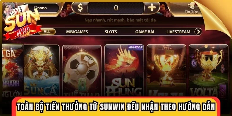 Toàn bộ tiền thưởng từ Sunwin đều được nhận theo hướng dẫn