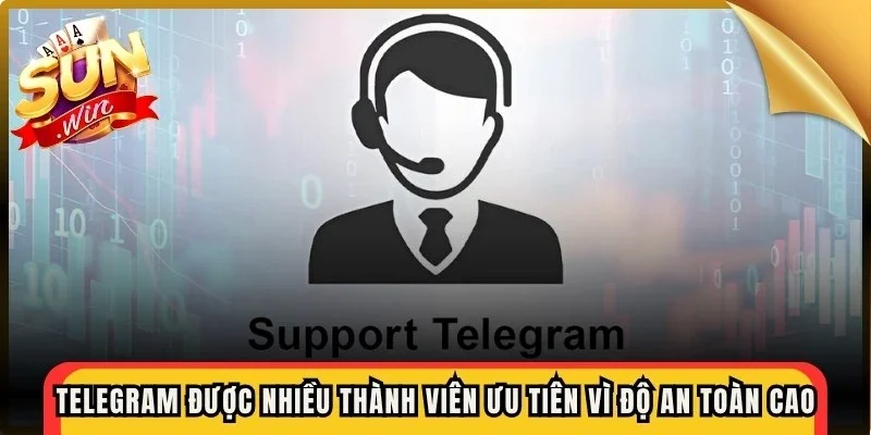 Telegram được rất nhiều thành viên ưu tiên vì độ an toàn cao