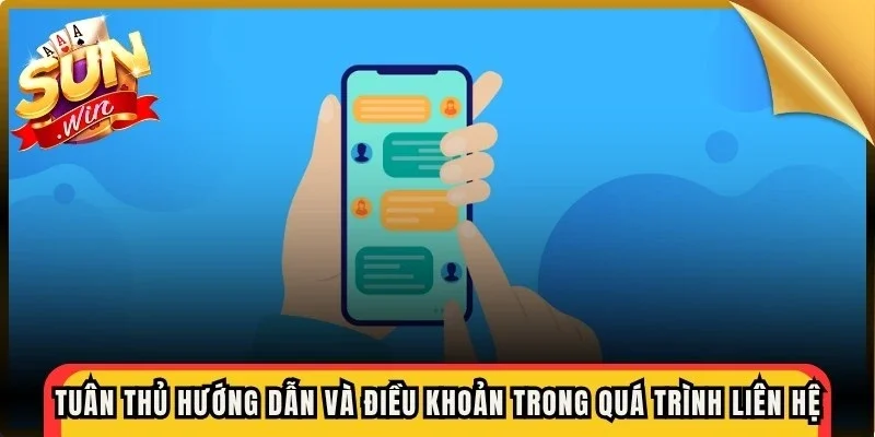Tuân thủ hướng dẫn và điều khoản trong quá trình liên hệ