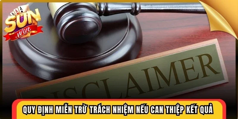 Quy định miễn trừ trách nhiệm nếu can thiệp kết quả rất cổng bằng
