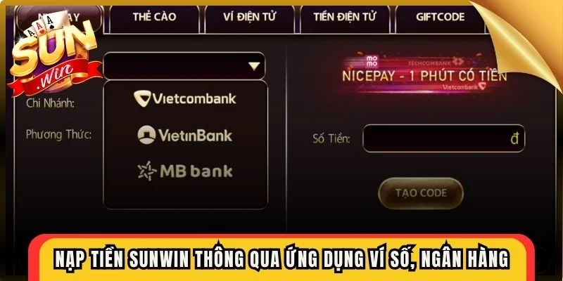 Nạp tiền Sunwin thông qua ứng dụng ví số, hệ thống ngân hàng