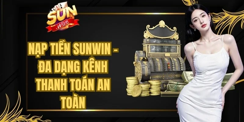 Nạp tiền Sunwin