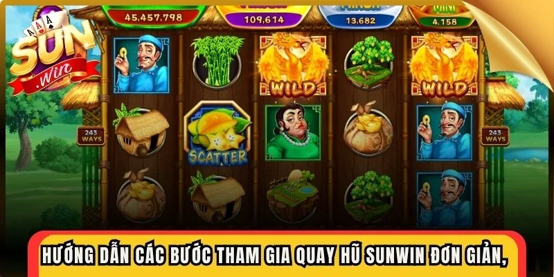 Hướng dẫn các bước tham gia quay hũ tại Sunwin đơn giản, dễ thao tác