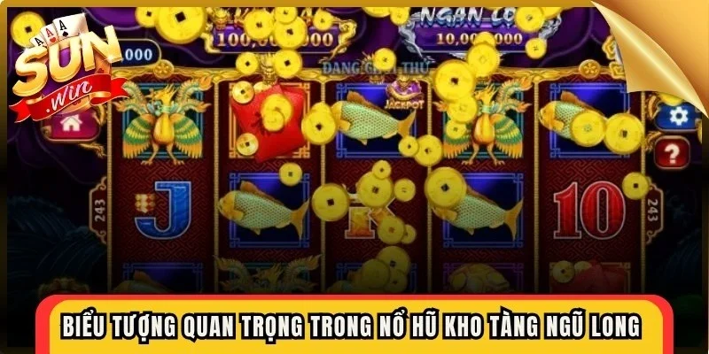 Biểu tượng quan trọng trong nổ hũ kho tàng ngũ long Sunwin