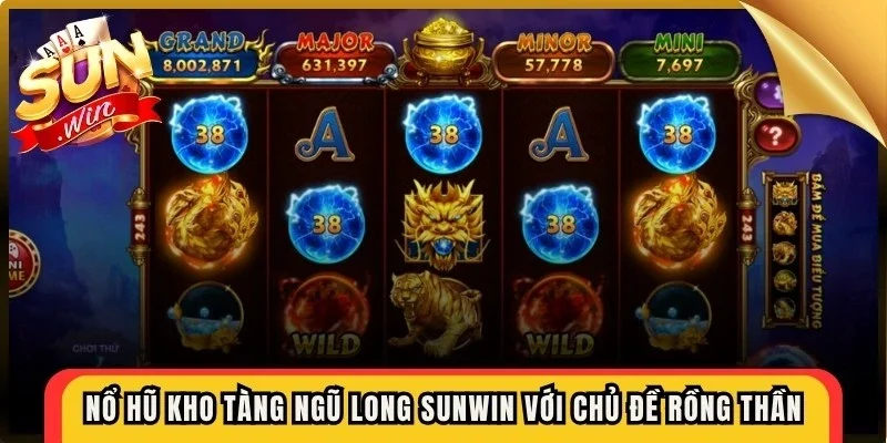 Nổ hũ kho tàng ngũ long Sunwin với chủ đề rồng thần và kho báu cổ đại
