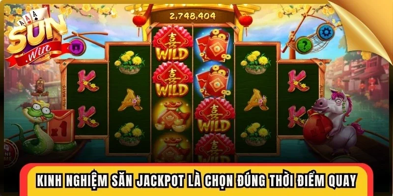 Kinh nghiệm săn jackpot nổ hũ sắc xuân chợ tết là chọn đúng thời điểm quay