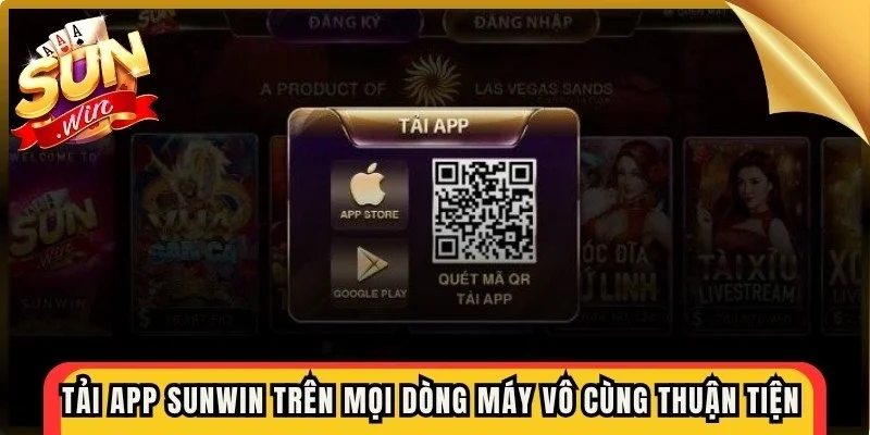 Tải app Sunwin trên mọi dòng máy vô cùng thuận tiện hiện nay