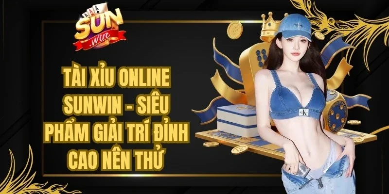 Tài Xỉu Online Sunwin