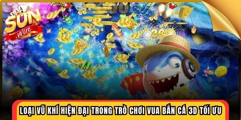Các loại vũ khí hiện đại trong trò chơi vua bắn cá 3d tối ưu
