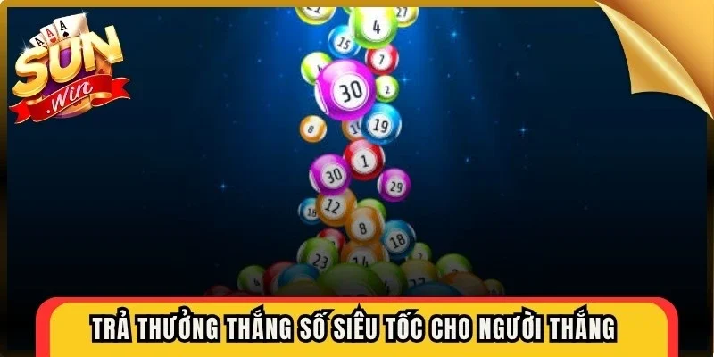 Trả thưởng thắng số siêu tốc cho người thắng theo từng ngày