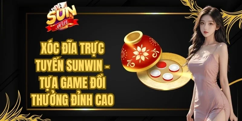 Xóc Đĩa Trực Tuyến Sunwin